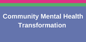 Community Mental Health Transformation Newsletter – August 2024