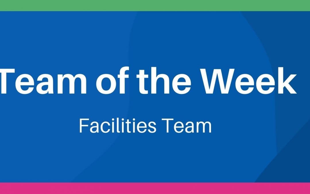 Team of the Week: Facilities Team